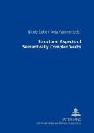 Structural Aspects of Semantically Complex Verbs edito da Lang, Peter GmbH