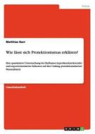 Wie Lasst Sich Protektionismus Erklaren? di Matthias Narr edito da Grin Verlag