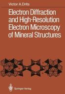 Electron Diffraction and High-Resolution Electron Microscopy of Mineral Structures di Victor A. Drits edito da Springer Berlin Heidelberg