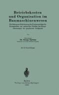 Betriebskosten und Organisation im Baumaschinenwesen di Georg Garbotz edito da Springer Berlin Heidelberg