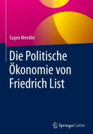 Die Politische Ökonomie von Friedrich List di Eugen Wendler edito da Springer-Verlag GmbH