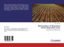 Reclamation of limestone mined degraded areas di Renu Dhupper edito da LAP Lambert Academic Publishing