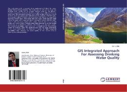 GIS Integrated Approach For Assessing Drinking Water Quality di Sana Ullah edito da LAP Lambert Academic Publishing