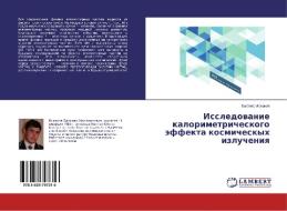 Issledovanie kalorimetricheskogo jeffekta kosmicheskyh izlucheniya di Bahtiyar Iskakov edito da LAP Lambert Academic Publishing
