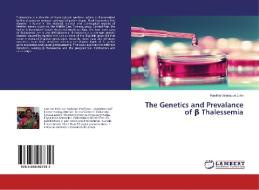 The Genetics and Prevalance of ß Thalessemia di Kavitha Valampuri John edito da LAP Lambert Academic Publishing