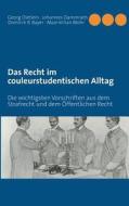 Das Recht Im Couleurstudentischen Alltag di Georg Dietlein, Johannes Dammrath, Dominik B Bayer edito da Books On Demand