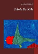 Fabeln für Kids di Manfred Millhoff edito da Books on Demand