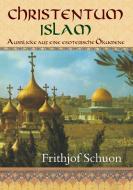 Christentum - Islam di Frithjof Schuon edito da tredition