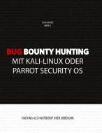 Bug Bounty Hunting mit Kali-Linux oder Parrot Security OS di Alicia Noors, Mark B. edito da Books on Demand
