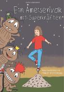 Ein Ameisenvolk mit Superkräften di Tanja Gerhardt edito da Books on Demand