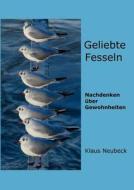 Geliebte Fesseln di Klaus Neubeck edito da Books on Demand