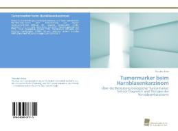 Tumormarker beim Harnblasenkarzinom di Thorsten Ecke edito da Südwestdeutscher Verlag für Hochschulschriften AG  Co. KG