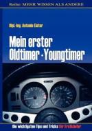 Mein erster Oldtimer/Youngtimer.  Die wichtigsten Tips und Tricks für Erstkäufer di Antonio Elster edito da Books on Demand