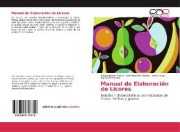 Manual de Elaboración de Licores di Manuel Juárez García, José Mancillas Medina, Víctor Hugo Ibañez Hernandez edito da EAE