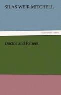 Doctor and Patient di S. Weir (Silas Weir) Mitchell edito da TREDITION CLASSICS