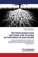 Antioksidantnaya Sistema Kak Osnova Ustoychivosti Rasteniy di Garifzyanov Andrey, Ivanishchev Viktor edito da Lap Lambert Academic Publishing