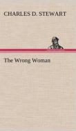 The Wrong Woman di Charles D. Stewart edito da TREDITION CLASSICS