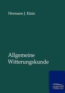 Allgemeine Witterungskunde di Hermann J. Klein edito da TP Verone Publishing