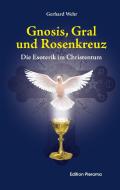 Gnosis, Gral und Rosenkreuz di Gerhard Wehr edito da Edition Pleroma