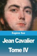 Jean Cavalier ou les fanatiques des Cévennes di Eugène Sue edito da Prodinnova