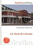 U.s. Route 50 In Nevada di Jesse Russell, Ronald Cohn edito da Book On Demand Ltd.