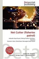 Net Cutter (fisheries patrol) di Lambert M. Surhone, Miriam T. Timpledon, Susan F. Marseken edito da Betascript Publishers