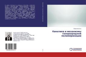 Kinetika i mehanizmy gazorazrqdnoj polimerizacii di Vladislaw Zyn' edito da LAP Lambert Academic Publishing