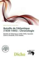 Bataille De L\'atlantique (1939-1945) edito da Dicho
