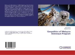 Geopolitics of Malaysia Astronaut Program di Azmi Hassan, Mustafa Subari edito da LAP LAMBERT Academic Publishing