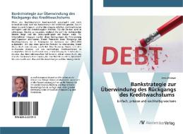 Bankstrategie zur Überwindung des Rückgangs des Kreditwachstums di Zainul Kisman edito da AV Akademikerverlag