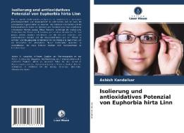 Isolierung und antioxidatives Potenzial von Euphorbia hirta Linn di Ashish Kandalkar edito da Verlag Unser Wissen