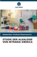 STUDIE DER ALKALOIDE VON NITRARIA SIBIRICA di Allaberdiev Farkhod Khamraevich edito da Verlag Unser Wissen