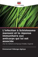 L'infection à Schistosoma mansoni et la réponse immunitaire aux anticorps qui lui est associée di Emmanuel Odongo-Aginya edito da Editions Notre Savoir