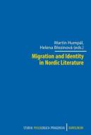 Migration And Identity In Nordic Literature edito da Karolinum,Nakladatelstvi Univerzity Karlovy,Czech Republic