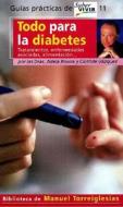 Todo Para la Diabetes: Tratamientos, Enfermedades Asociadas, Alimentacion di Adela Rogiva, Clotilde Vazquez edito da Aguilar