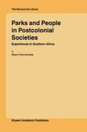 Parks and People in Postcolonial Societies di M. Ramutsindela edito da Springer Netherlands