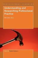 Understanding and Researching Professional Practice edito da SENSE PUBL