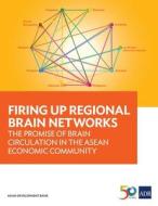Firing Up Regional Brain Networks di Asian Development Bank edito da Asian Development Bank