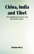 China, India and Tibet di Romaine Wray edito da Alpha Editions