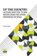 Up The Country di Emily Eden edito da Lector House