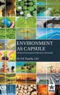 Environment as Capsule: All about Environment Education Informally di S. K. Nanda edito da DAYA PUB HOUSE