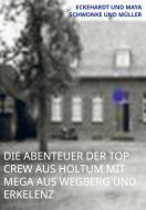 Die Abenteuer der TOP CREW aus Holtum mit MEGA aus Wegberg und Erkelenz di Maya Müller edito da Bookmundo