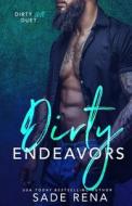 Dirty Endeavors di Rena Sade Rena edito da Independently Published