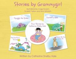 Stories by Grammygirl di Catherine Shelby Hale edito da Publishing Services Consortium, LLC (Psc)