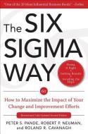 The Six Sigma Way:  How to Maximize the Impact of Your Change and Improvement Efforts, Second edition di Peter S. Pande, Robert P. Neuman, Roland Cavanaugh edito da McGraw-Hill Education - Europe