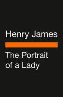 The Portrait of a Lady di Henry James edito da PENGUIN GROUP