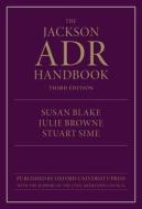 The Jackson ADR Handbook 3e di Susan Blake, Julie Browne, Stuart Sime edito da Oxford University Press