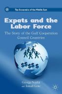 Expats and the Labor Force di George Naufal, Ismail Genc edito da Palgrave Macmillan