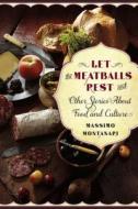 Let the Meatballs Rest - And Other Stories About Food and Culture di Massimo Montanari edito da Columbia University Press