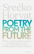 Poetry from the Future di Srecko Horvat edito da Penguin Books Ltd